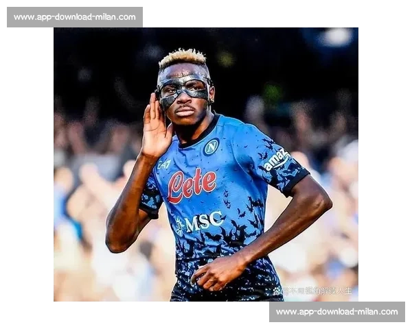 米体：意甲签奥斯梅恩需破亿，合同条款成障碍